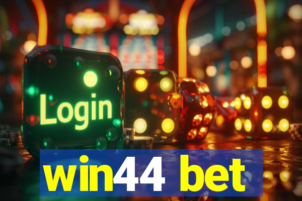 win44 bet